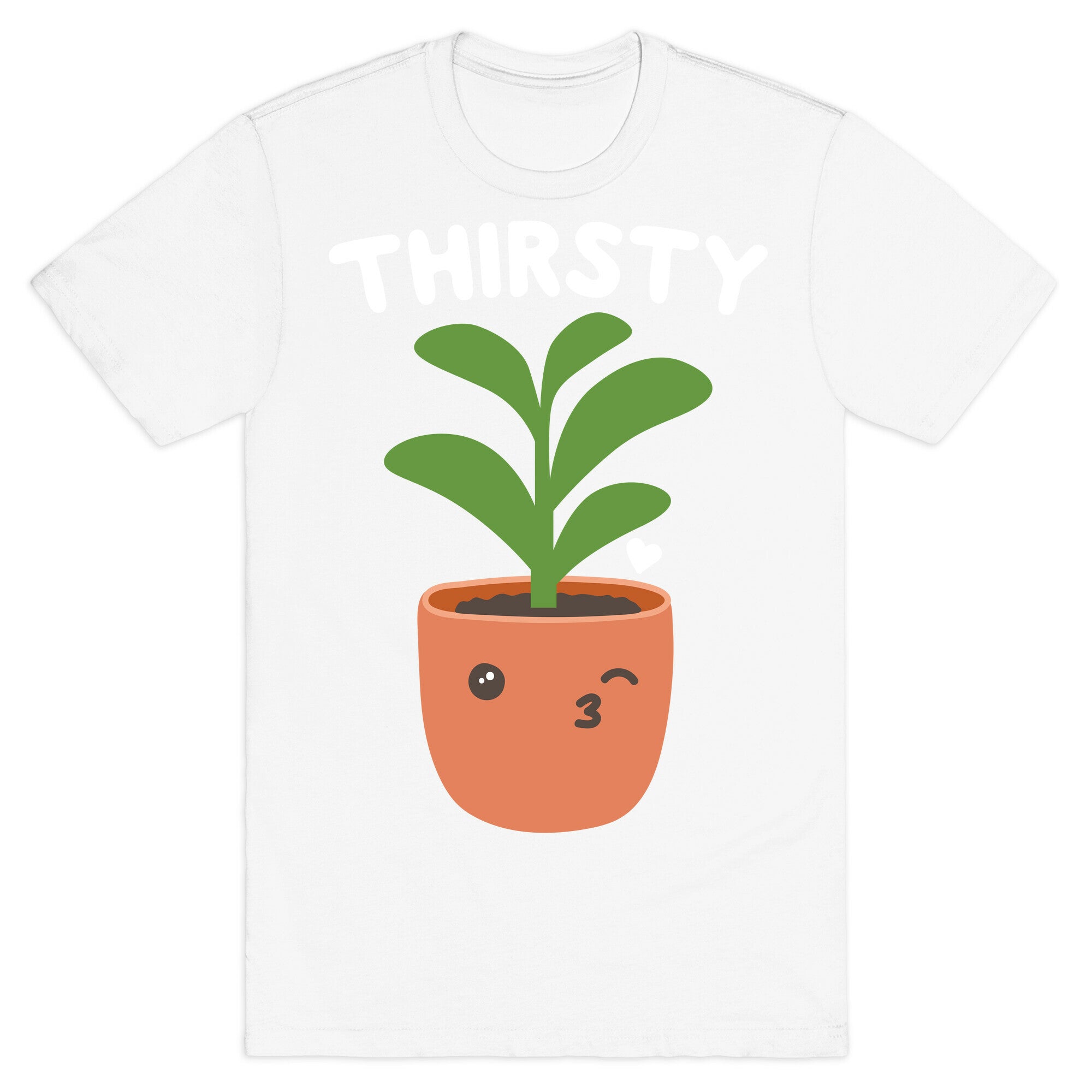 Thirsty Plant T-Shirt