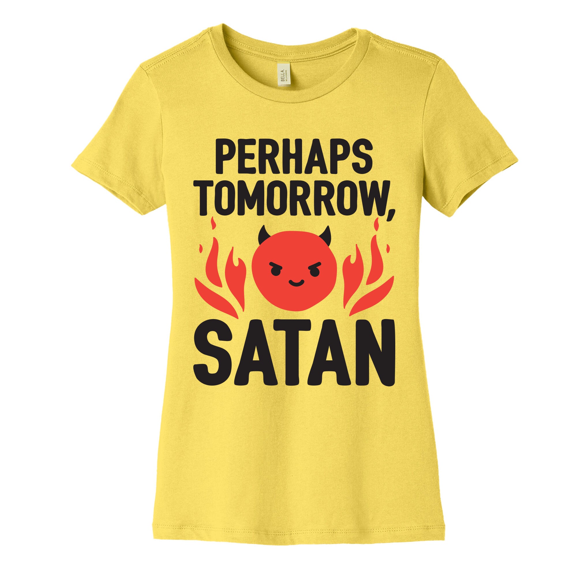 Perhaps Tomorrow, Satan Women's Cotton Tee