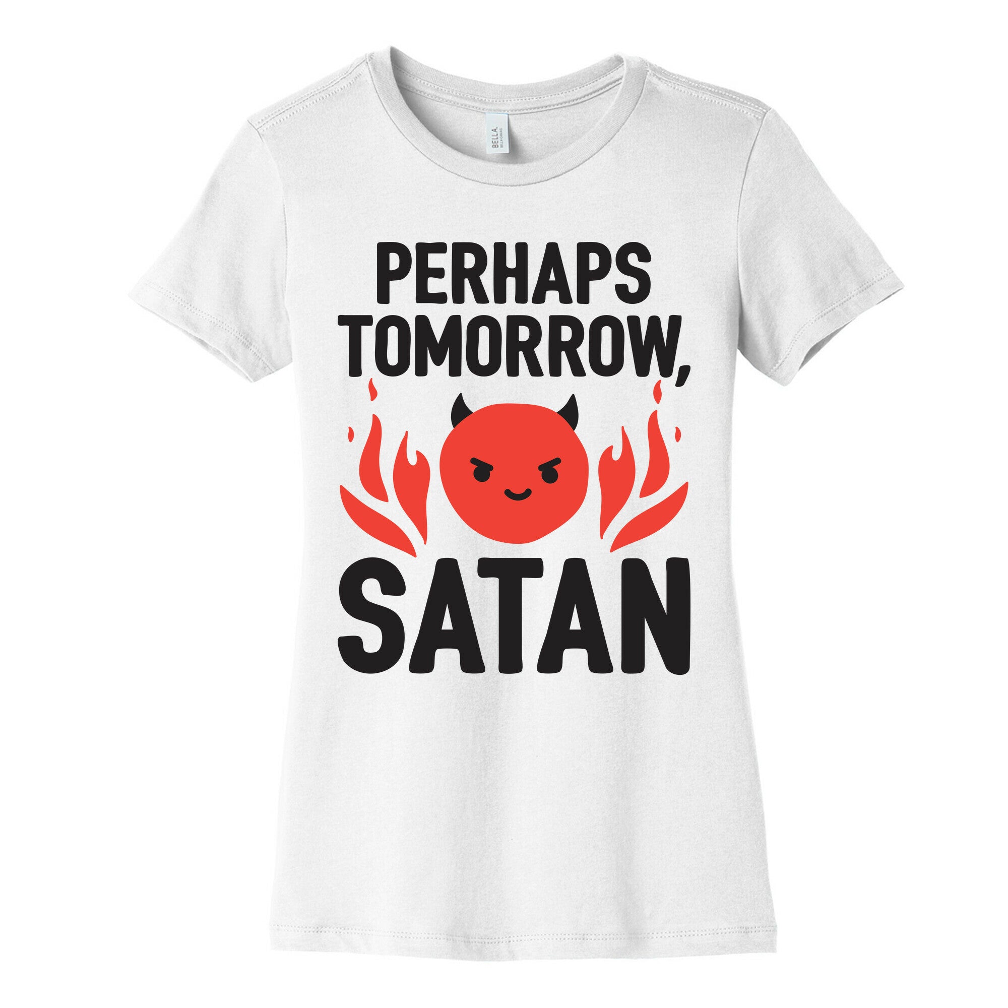 Perhaps Tomorrow, Satan Women's Cotton Tee