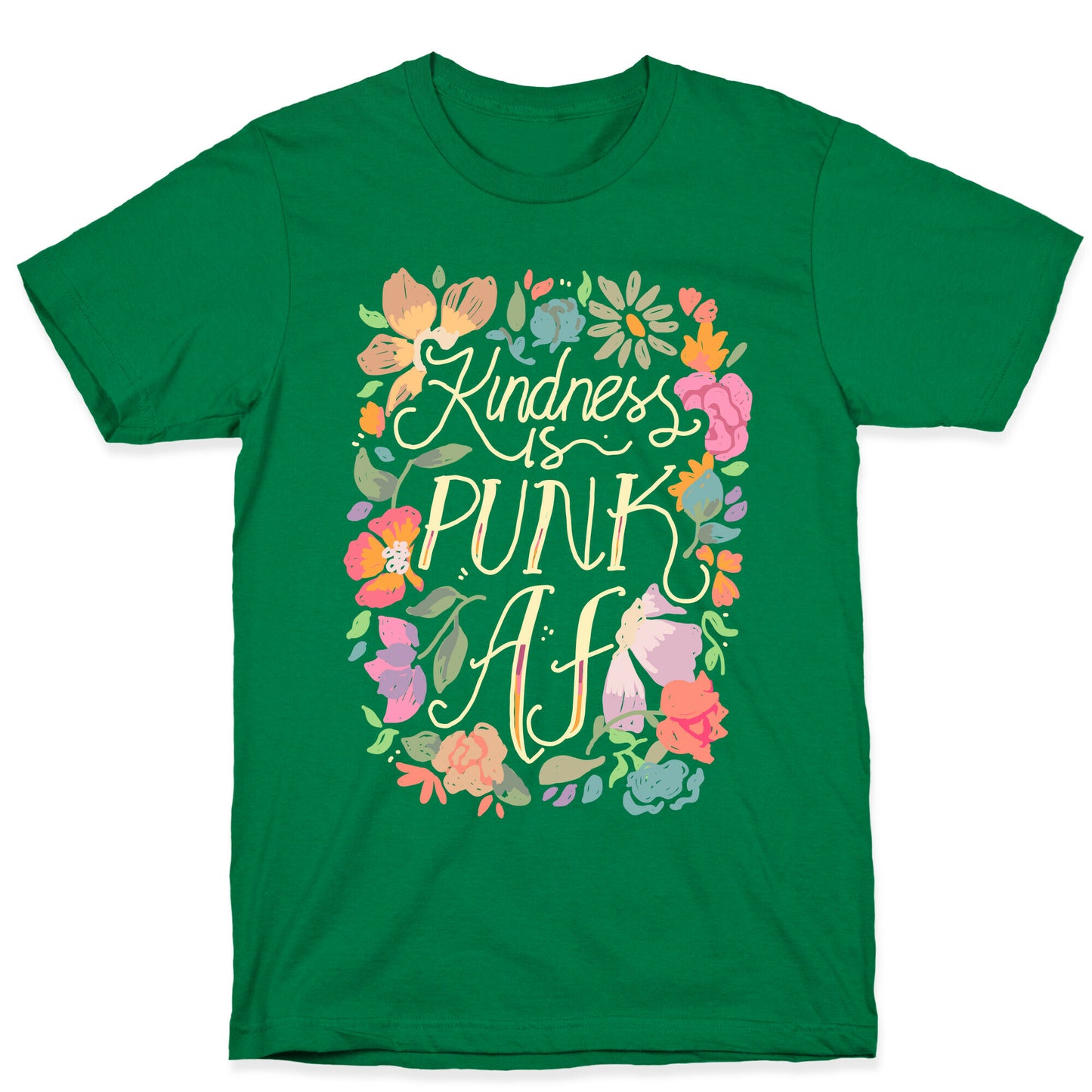 Kindness is Punk AF T-Shirt