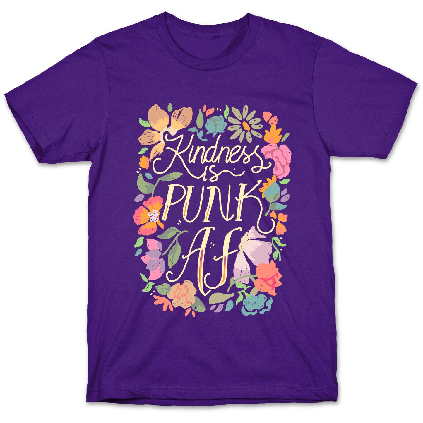 Kindness is Punk AF T-Shirt