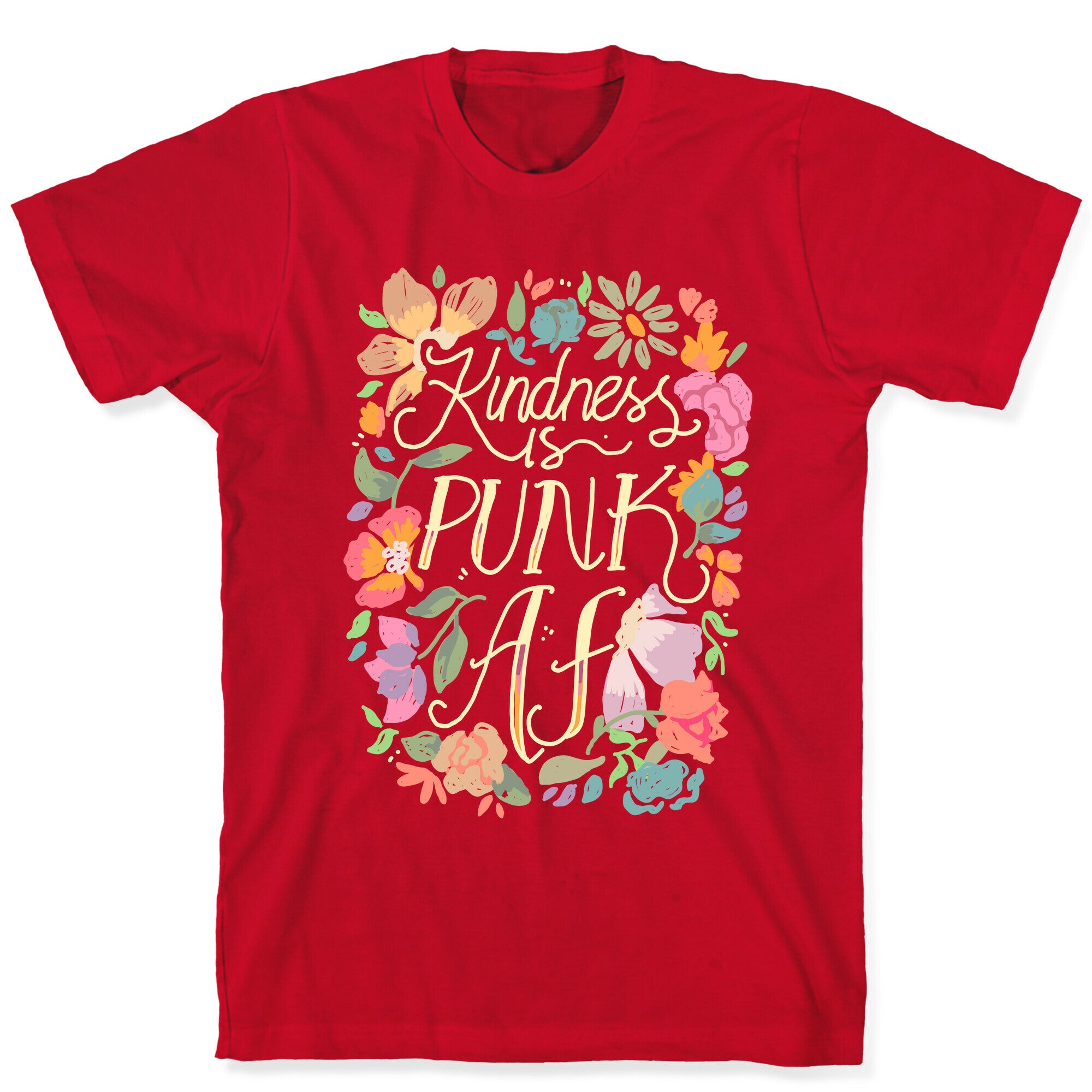 Kindness is Punk AF T-Shirt
