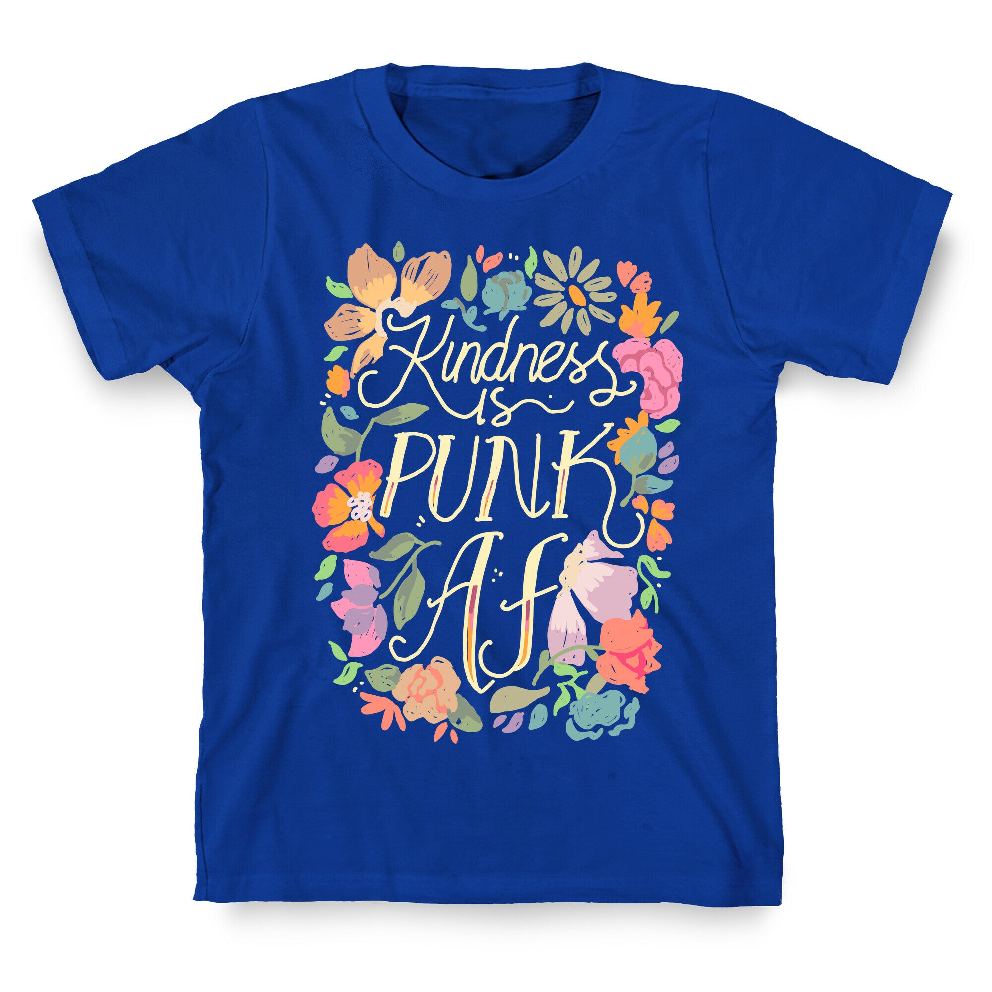 Kindness is Punk AF T-Shirt