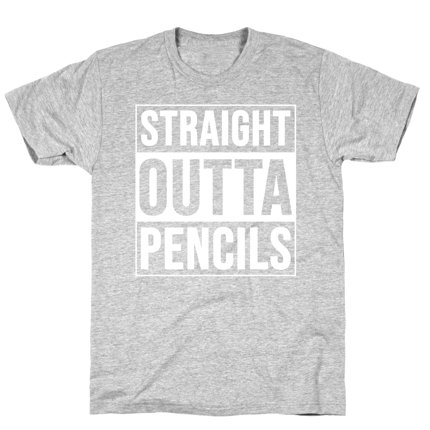 Straight Outta Pencils T-Shirt
