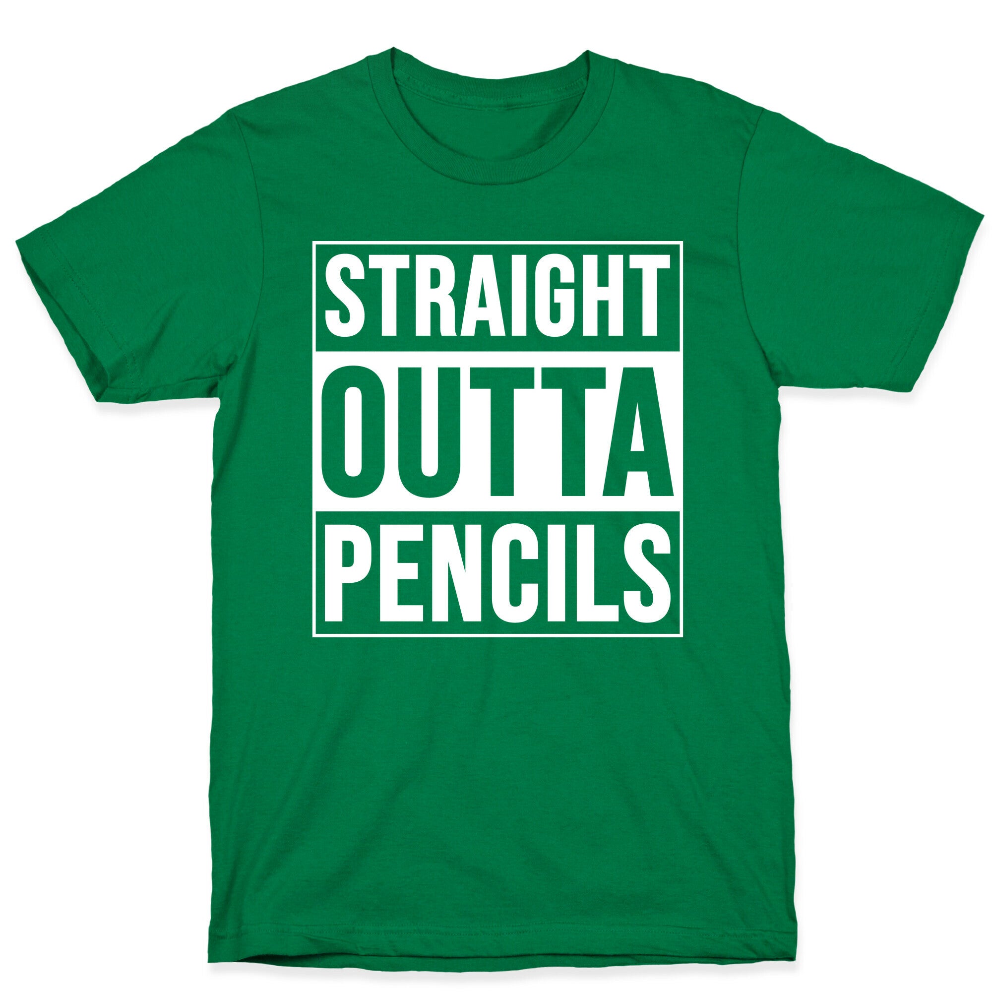 Straight Outta Pencils T-Shirt
