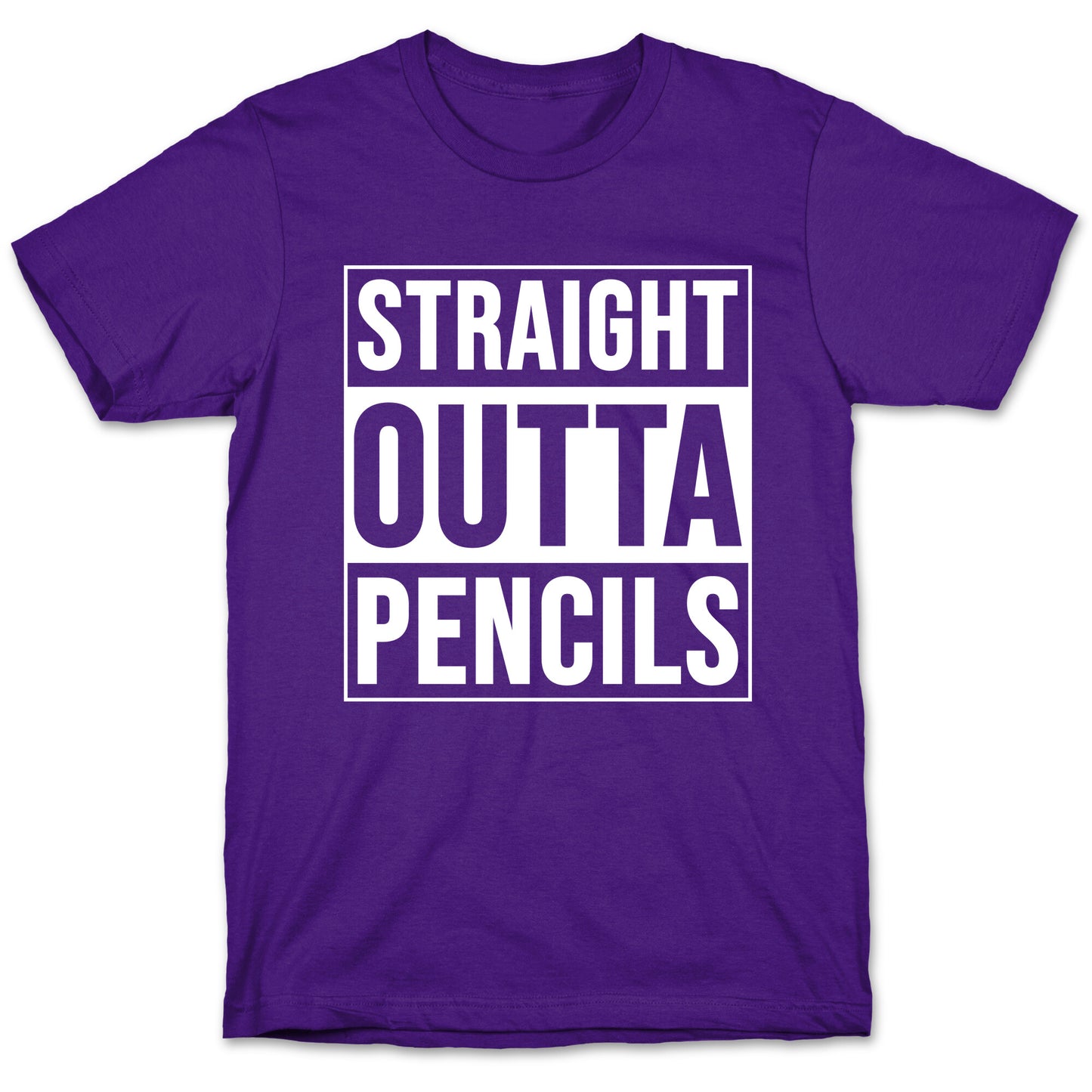 Straight Outta Pencils T-Shirt