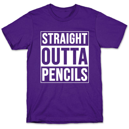 Straight Outta Pencils T-Shirt