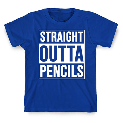 Straight Outta Pencils T-Shirt
