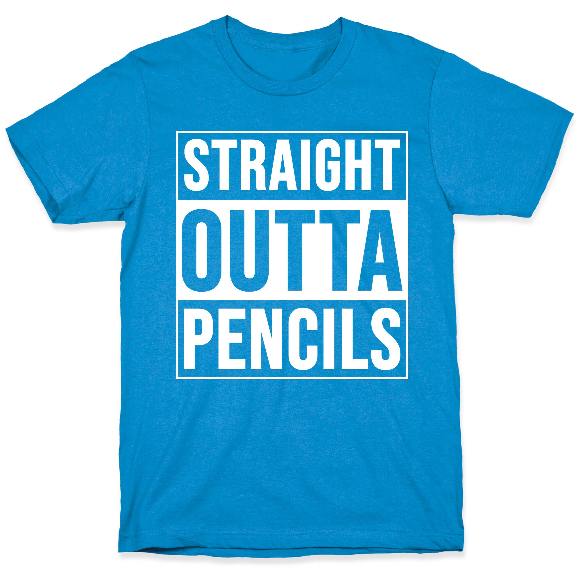 Straight Outta Pencils T-Shirt