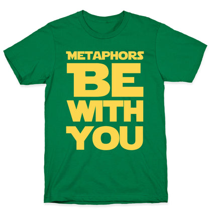 Metaphors Be With You  T-Shirt