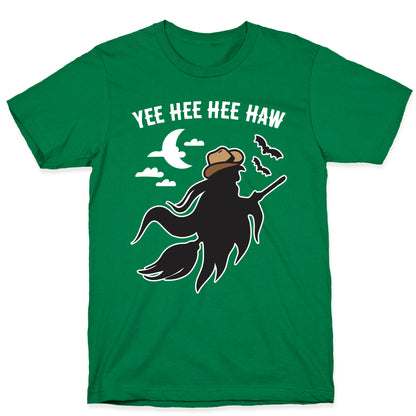 Yee Hee Hee Haw Cowboy Witch T-Shirt