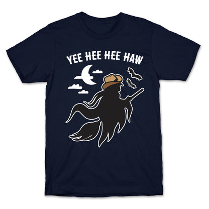 Yee Hee Hee Haw Cowboy Witch T-Shirt