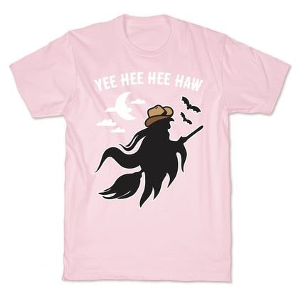 Yee Hee Hee Haw Cowboy Witch T-Shirt