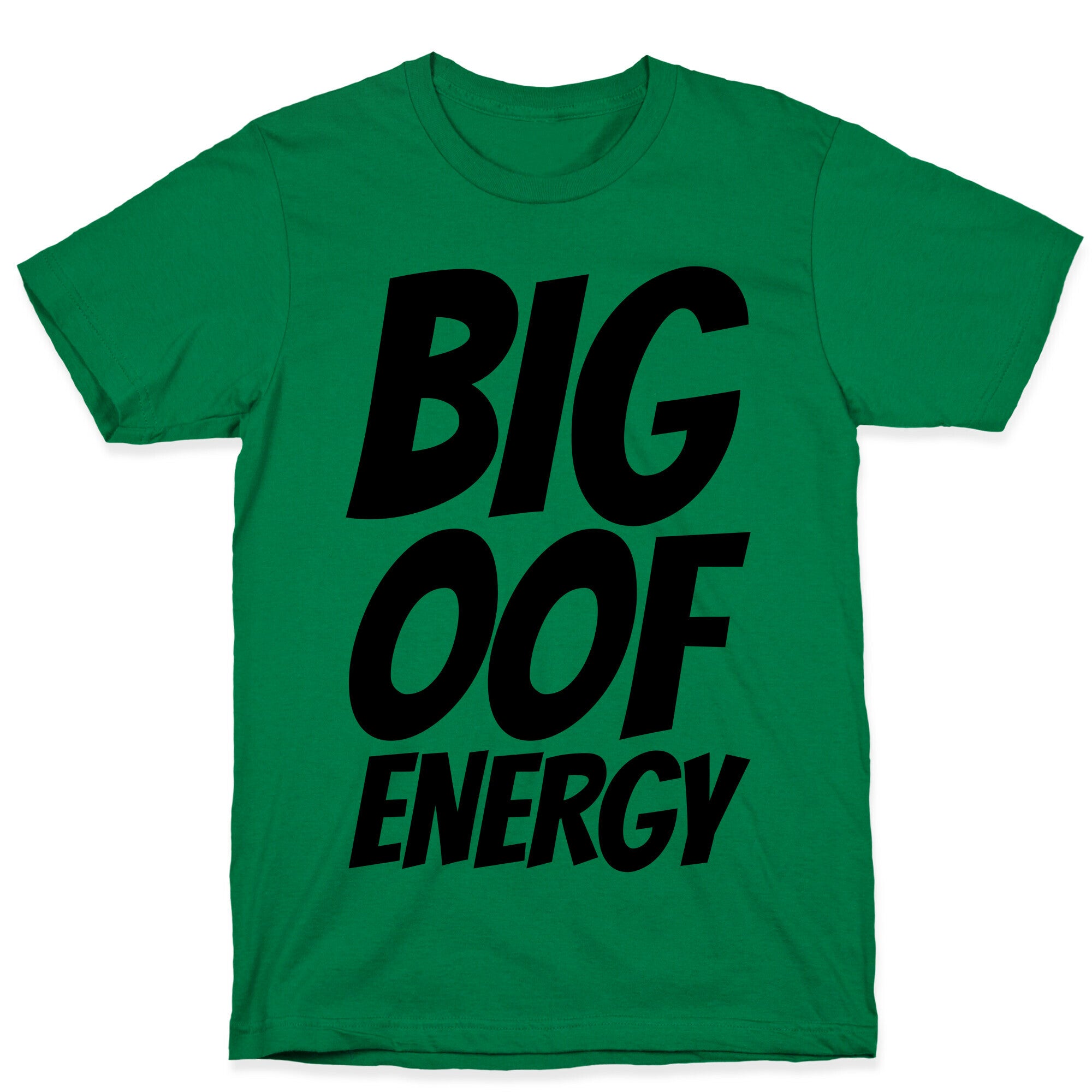 Big Oof Energy T-Shirt