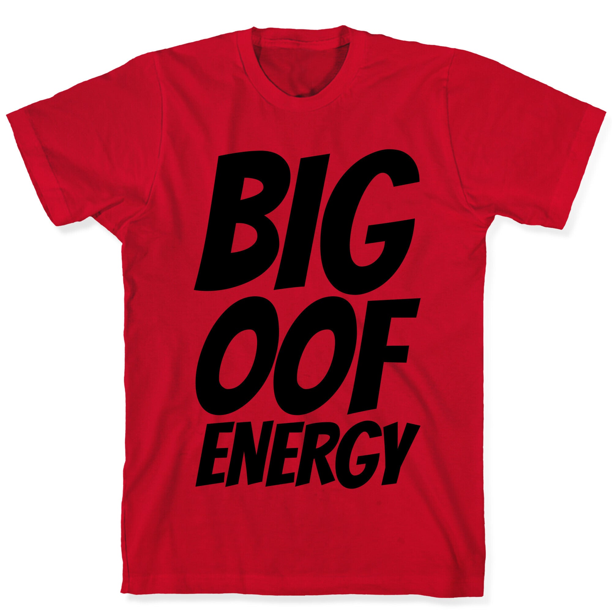 Big Oof Energy T-Shirt