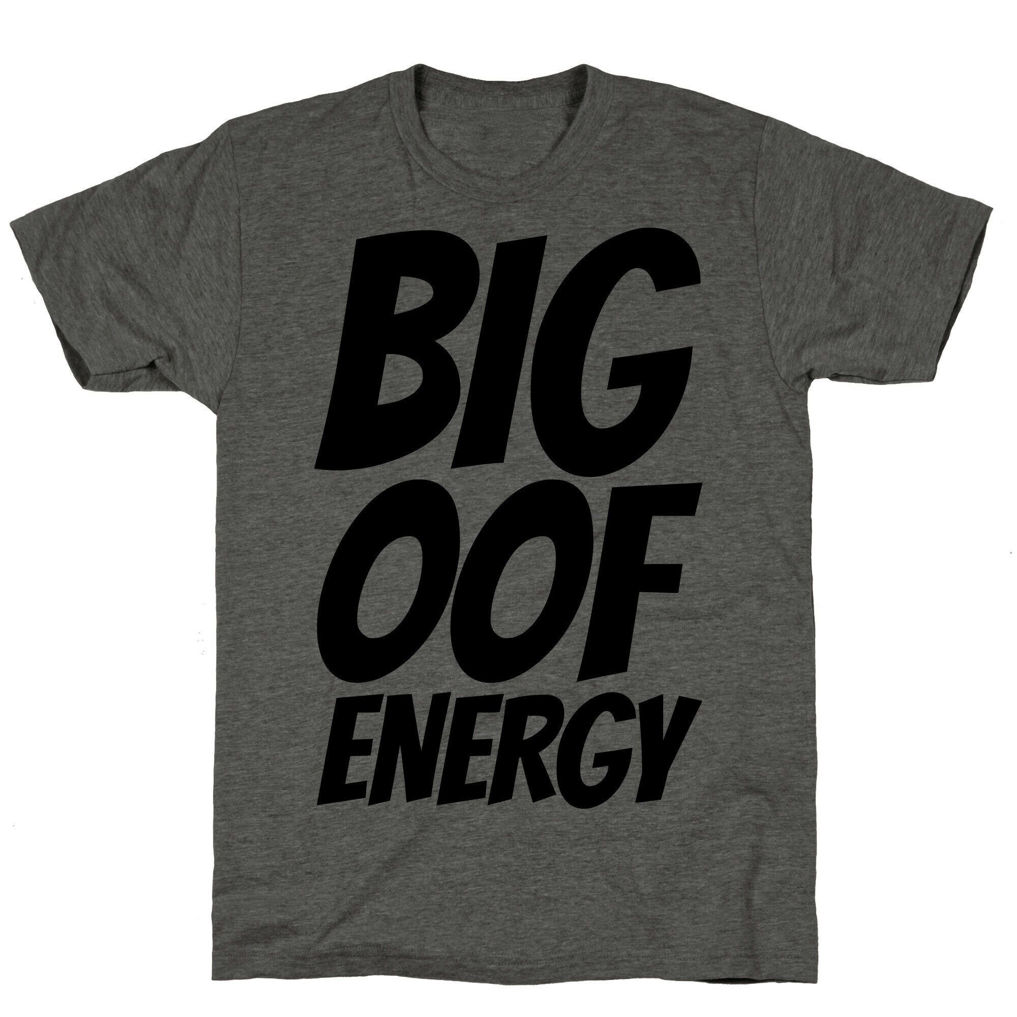 Big Oof Energy Unisex Triblend Tee
