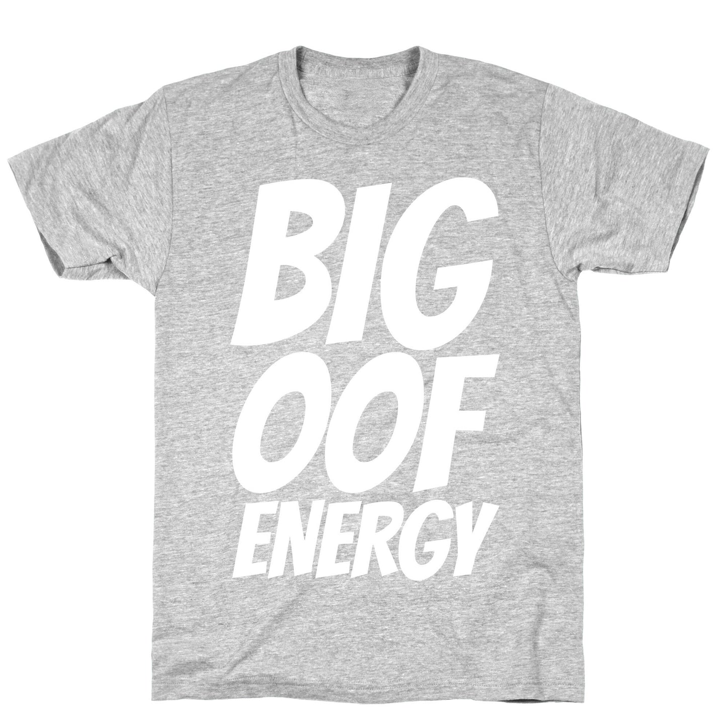 Big Oof Energy T-Shirt