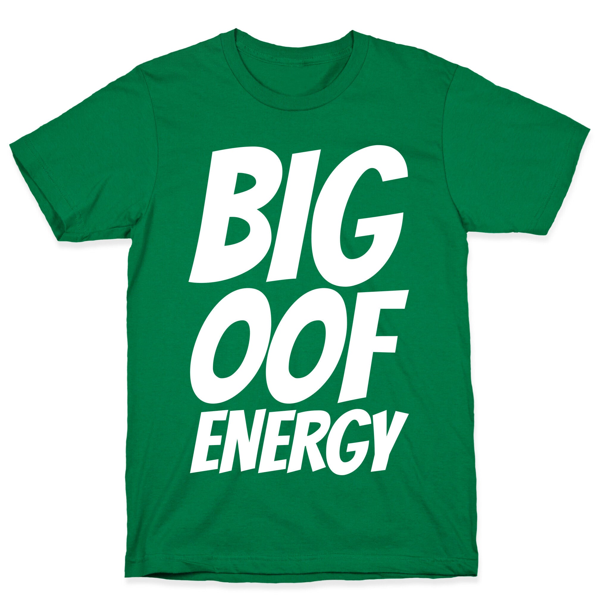Big Oof Energy T-Shirt