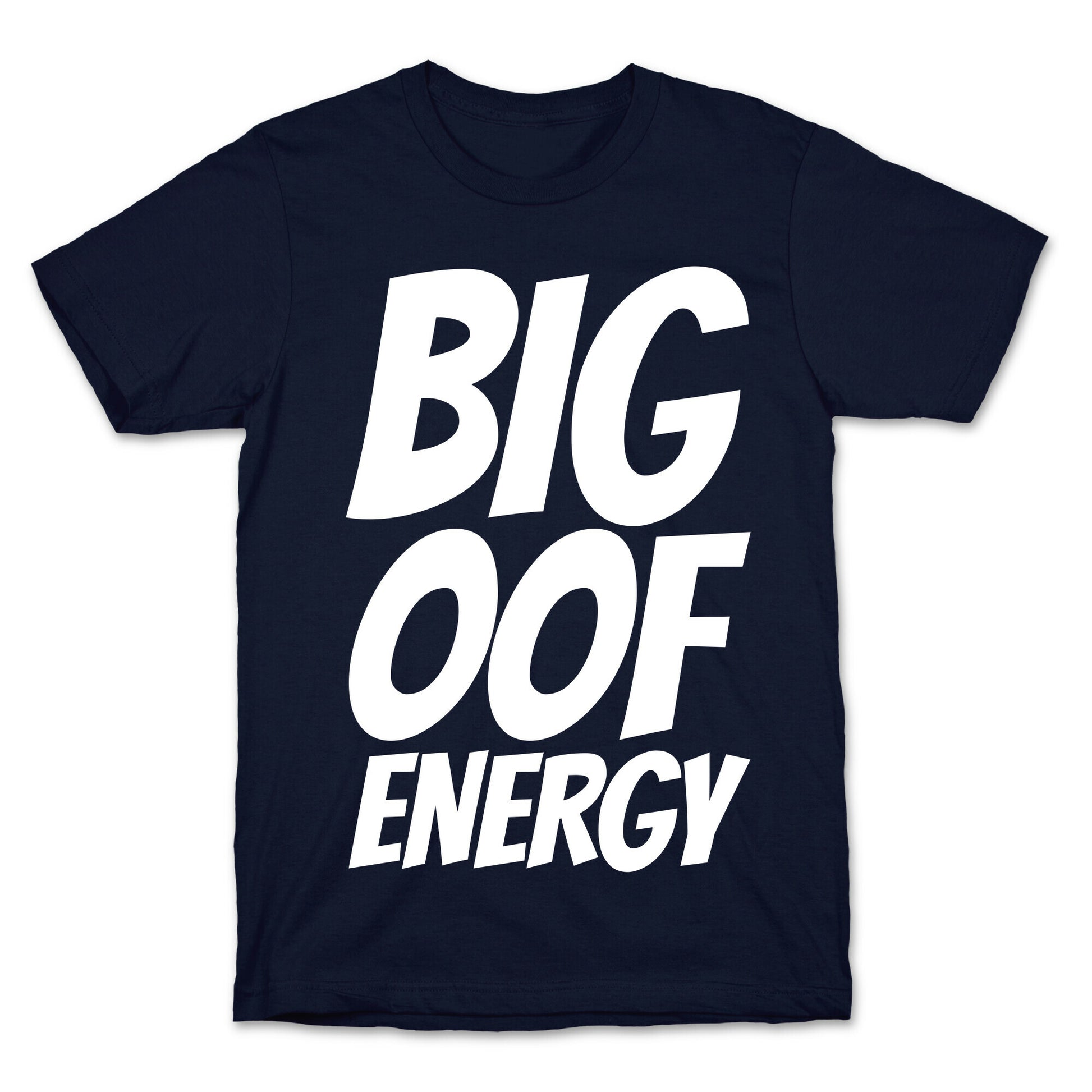 Big Oof Energy T-Shirt