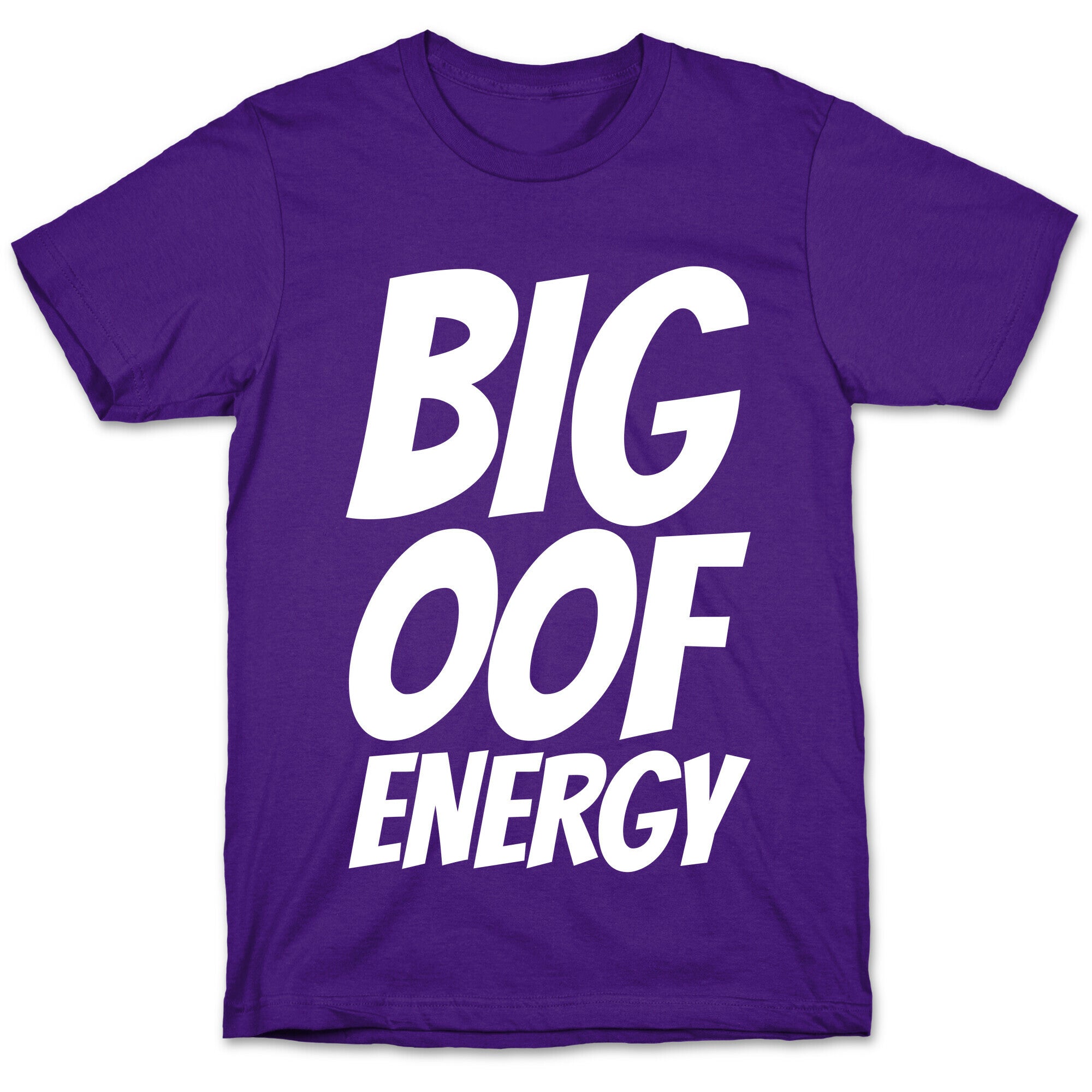 Big Oof Energy T-Shirt