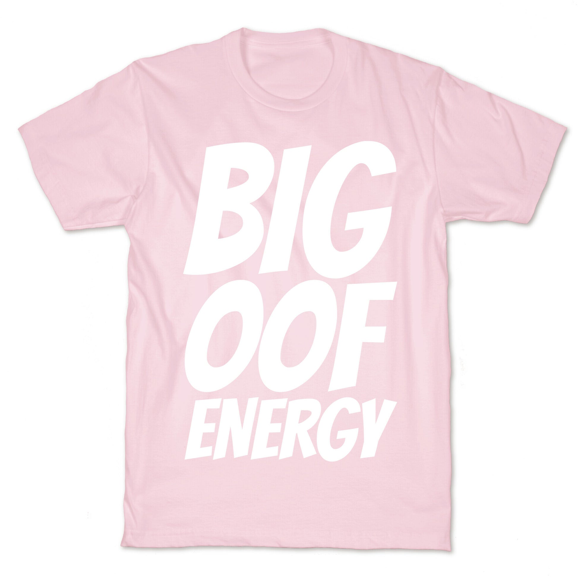 Big Oof Energy T-Shirt