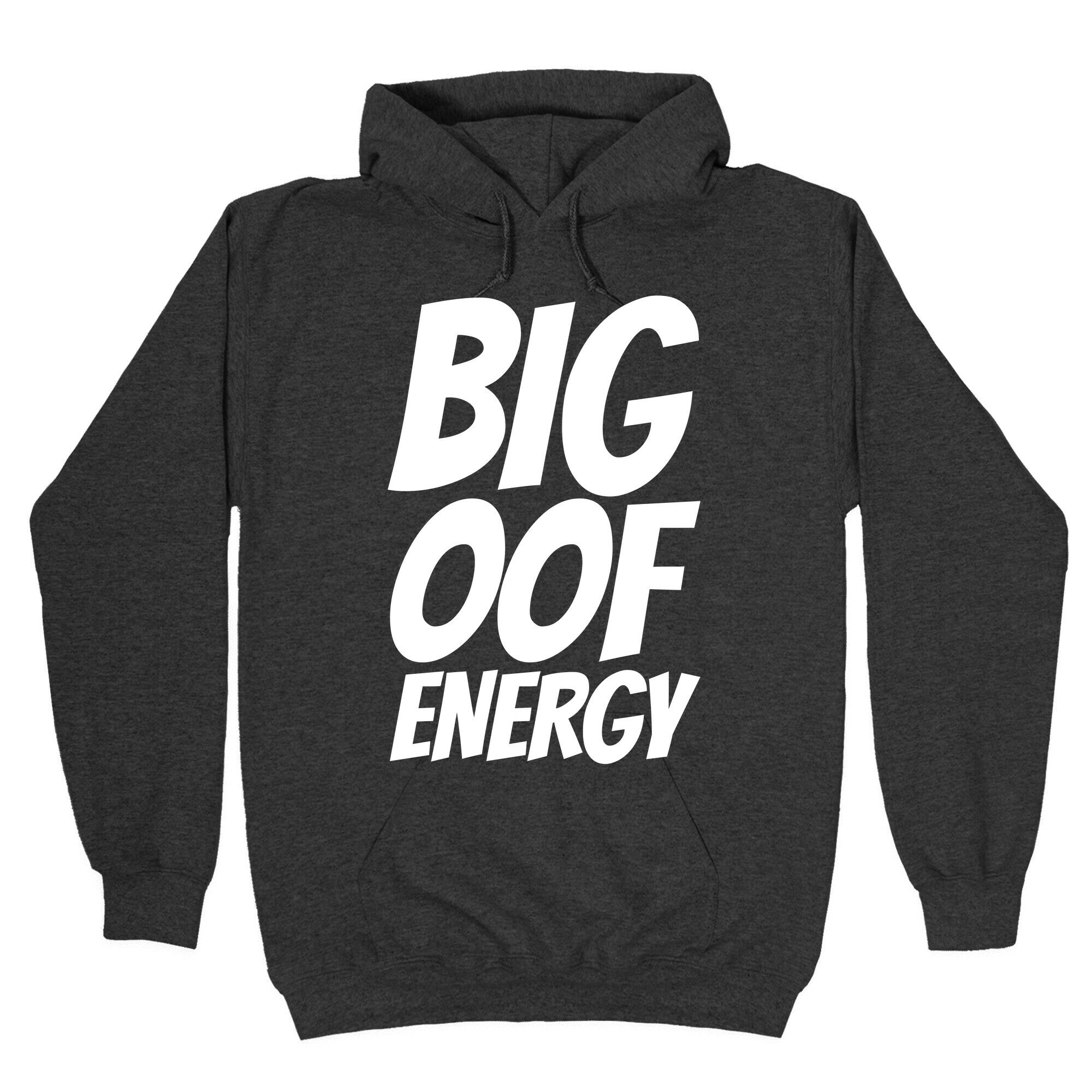 Big Oof Energy Hoodie
