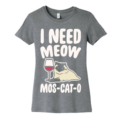 I Need Meow Mos-cat-o White Print Women's Cotton Tee