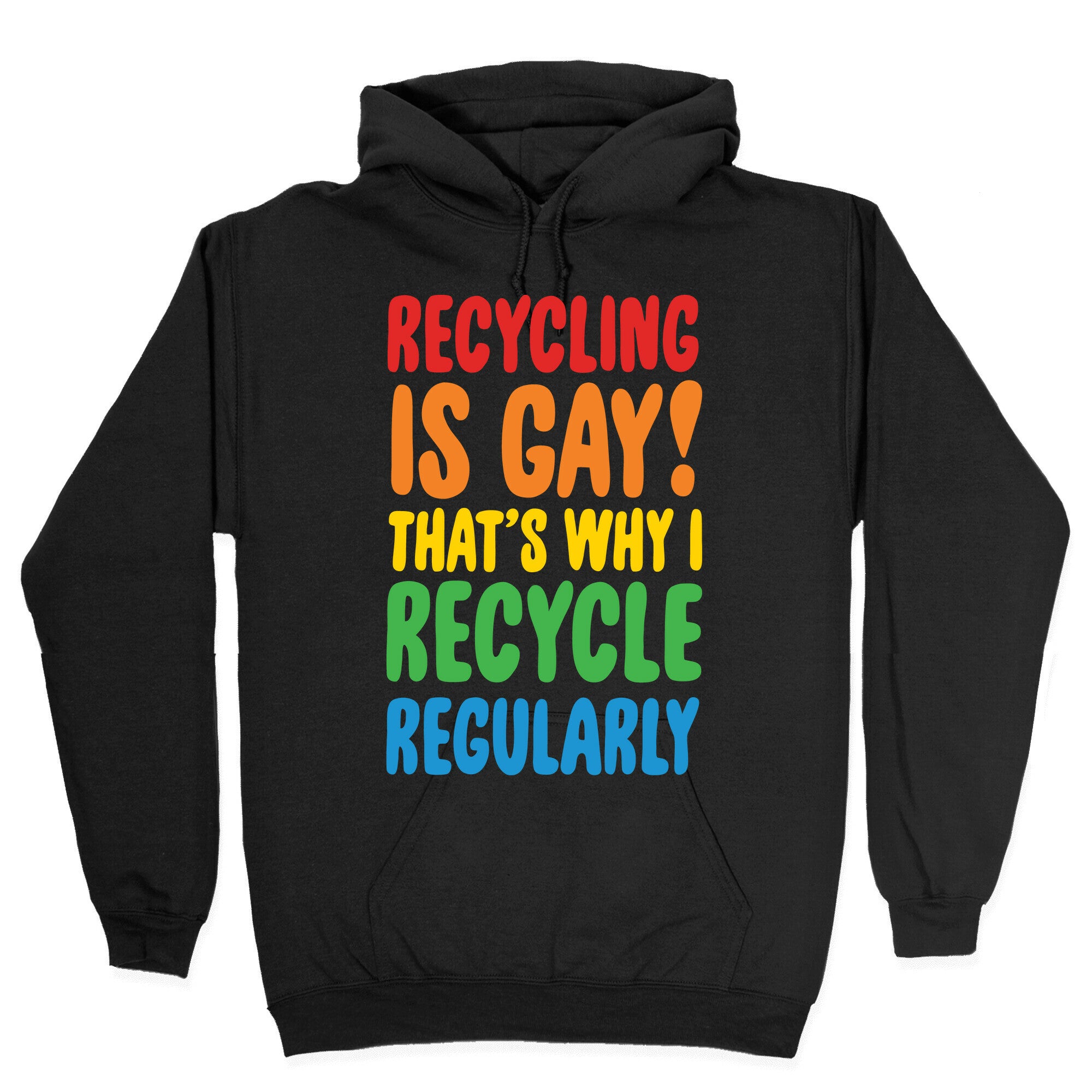 Recycling Is Gay That's Why I Recycle Regularly White Print Hoodie