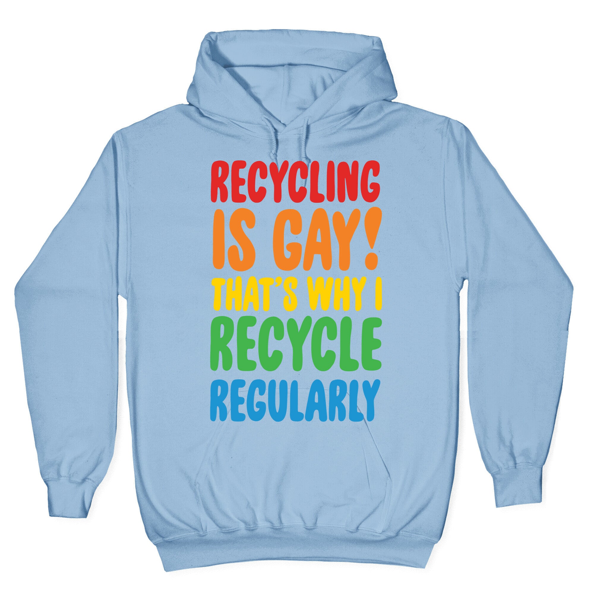 Recycling Is Gay That's Why I Recycle Regularly White Print Hoodie