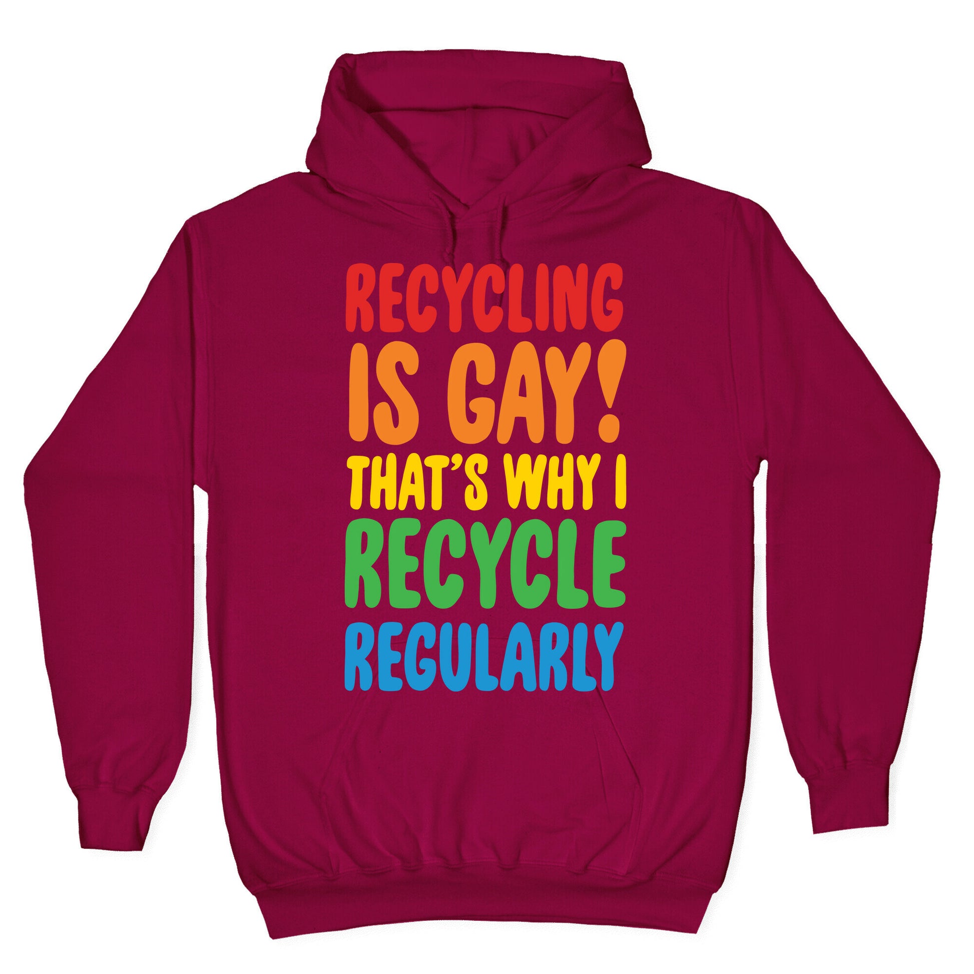Recycling Is Gay That's Why I Recycle Regularly White Print Hoodie