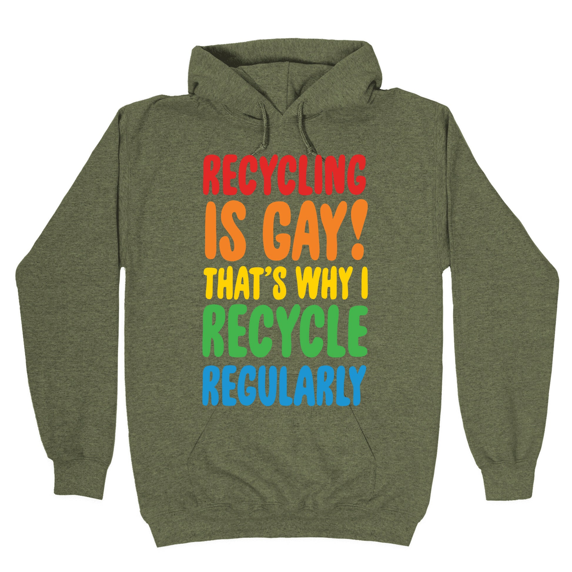 Recycling Is Gay That's Why I Recycle Regularly White Print Hoodie