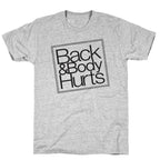 Back & Body Hurts Parody T-Shirt