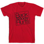 Back & Body Hurts Parody T-Shirt