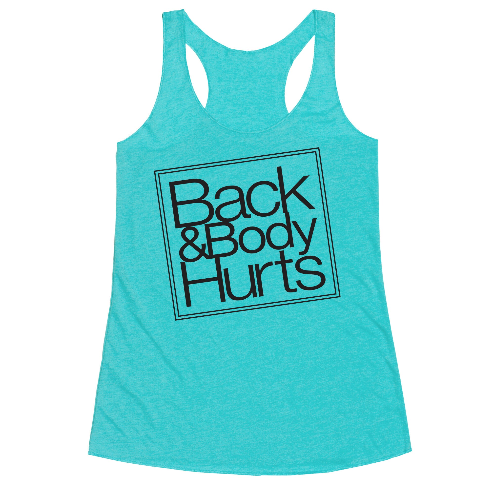 Back & Body Hurts Parody Racerback Tank