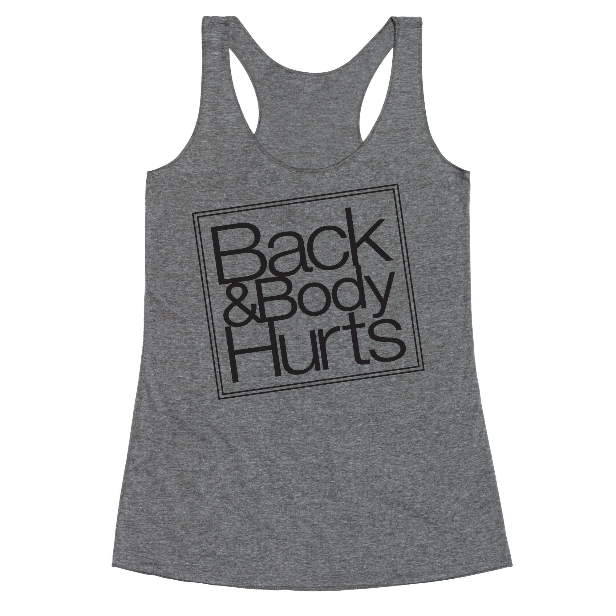 Back & Body Hurts Parody Racerback Tank