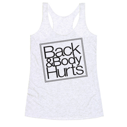 Back & Body Hurts Parody Racerback Tank