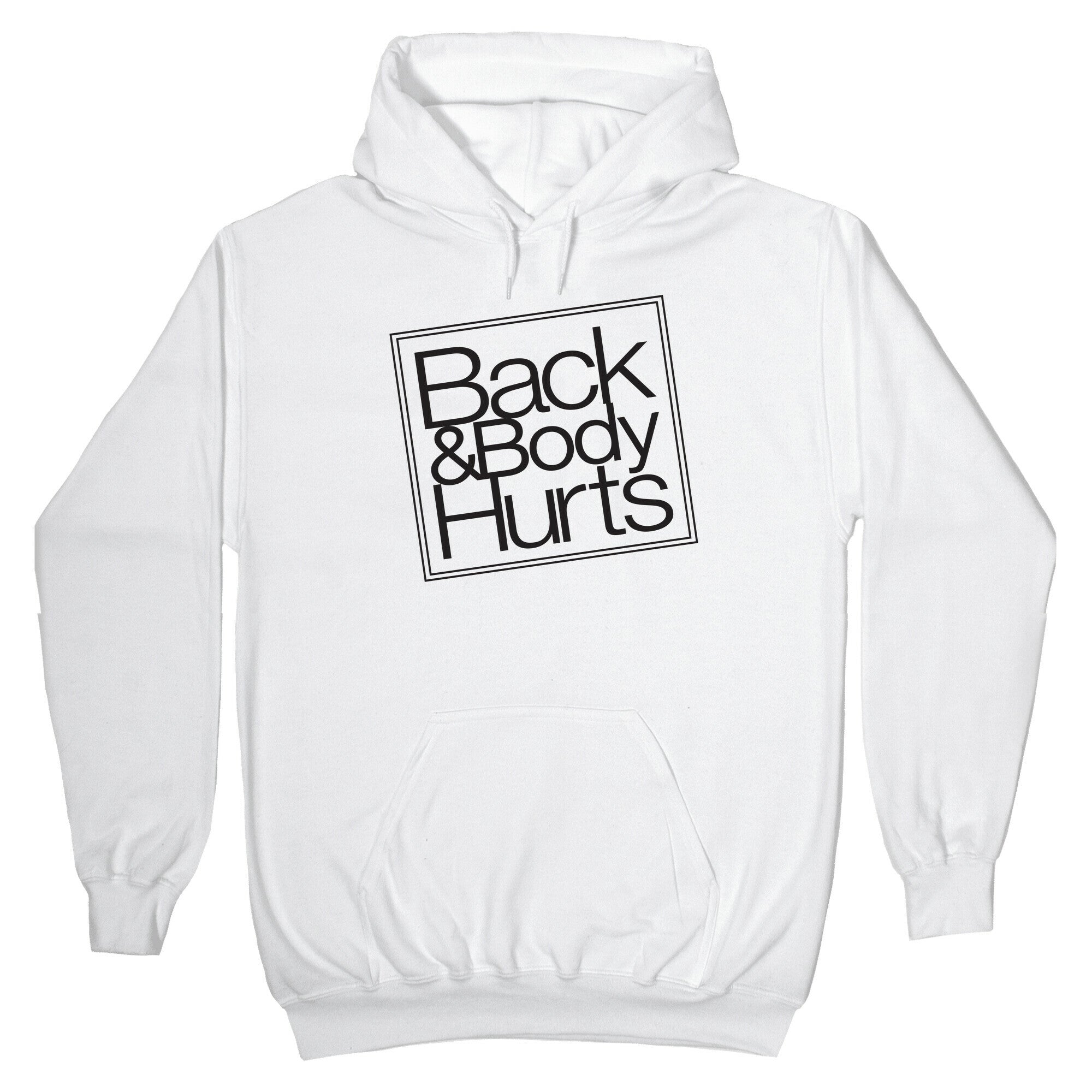 Back & Body Hurts Parody Hoodie
