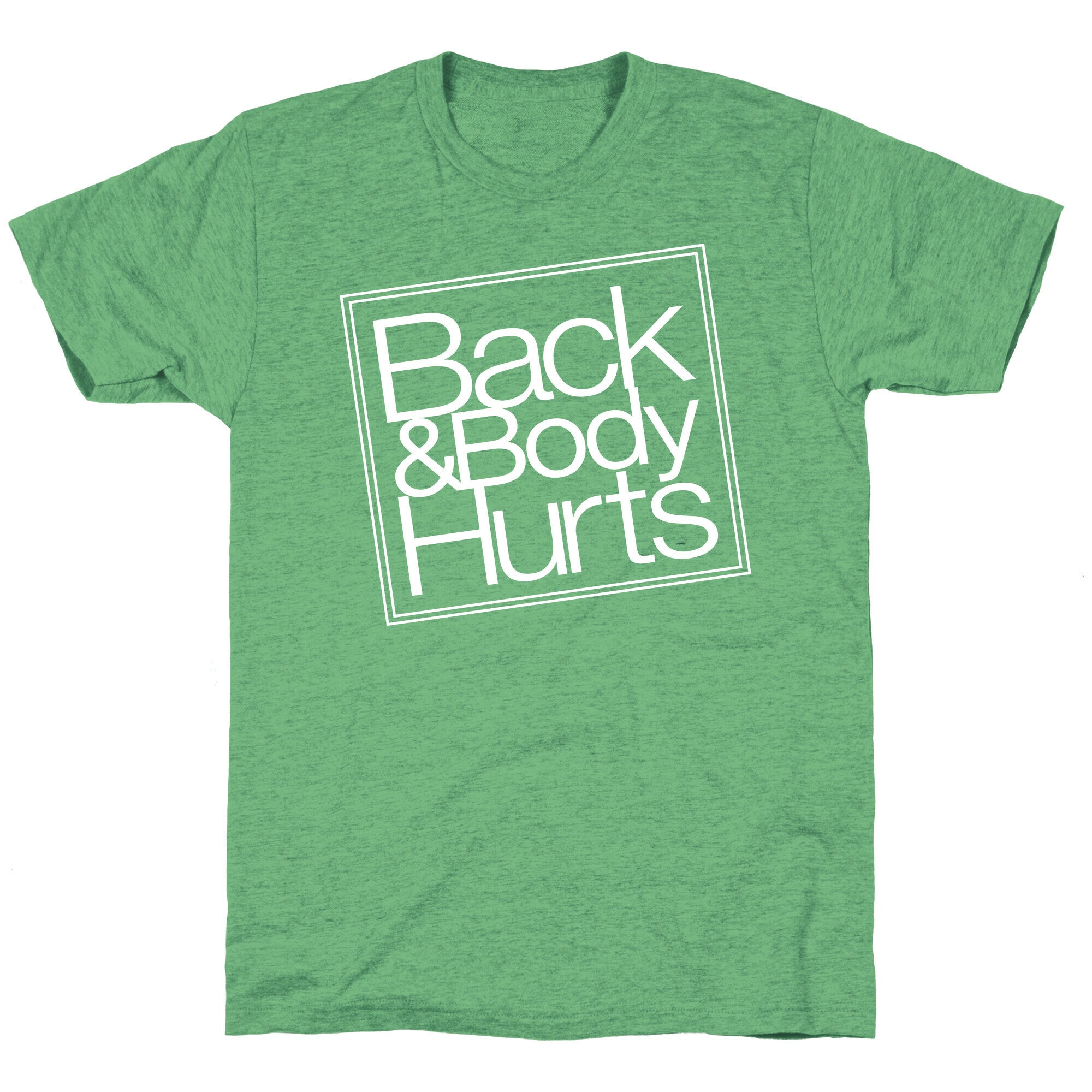 Back & Body Hurts Parody Unisex Triblend Tee