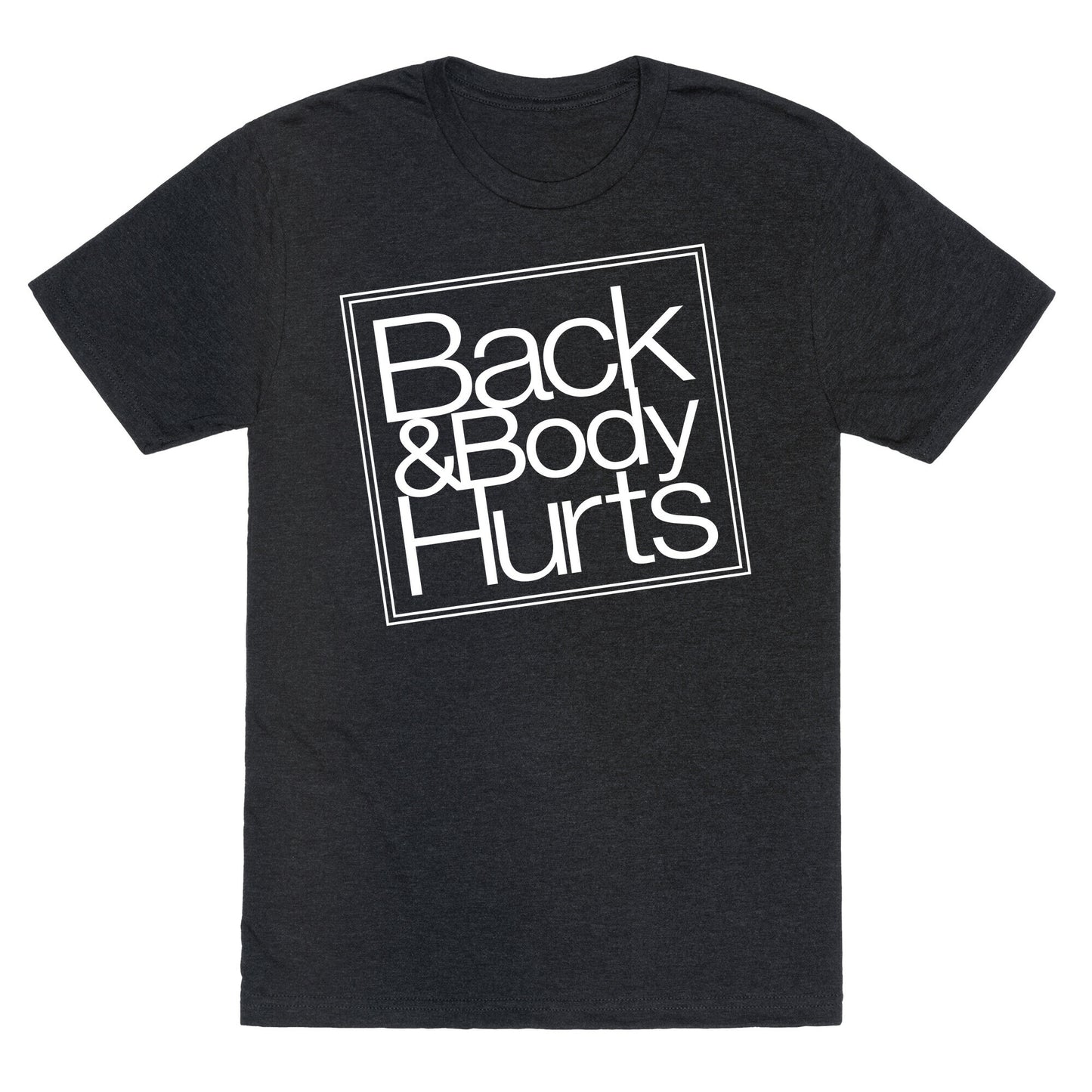 Back & Body Hurts Parody Unisex Triblend Tee