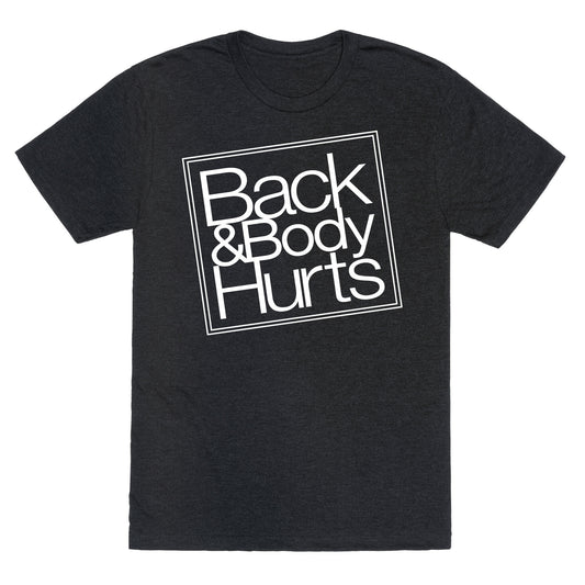 Back & Body Hurts Parody Unisex Triblend Tee
