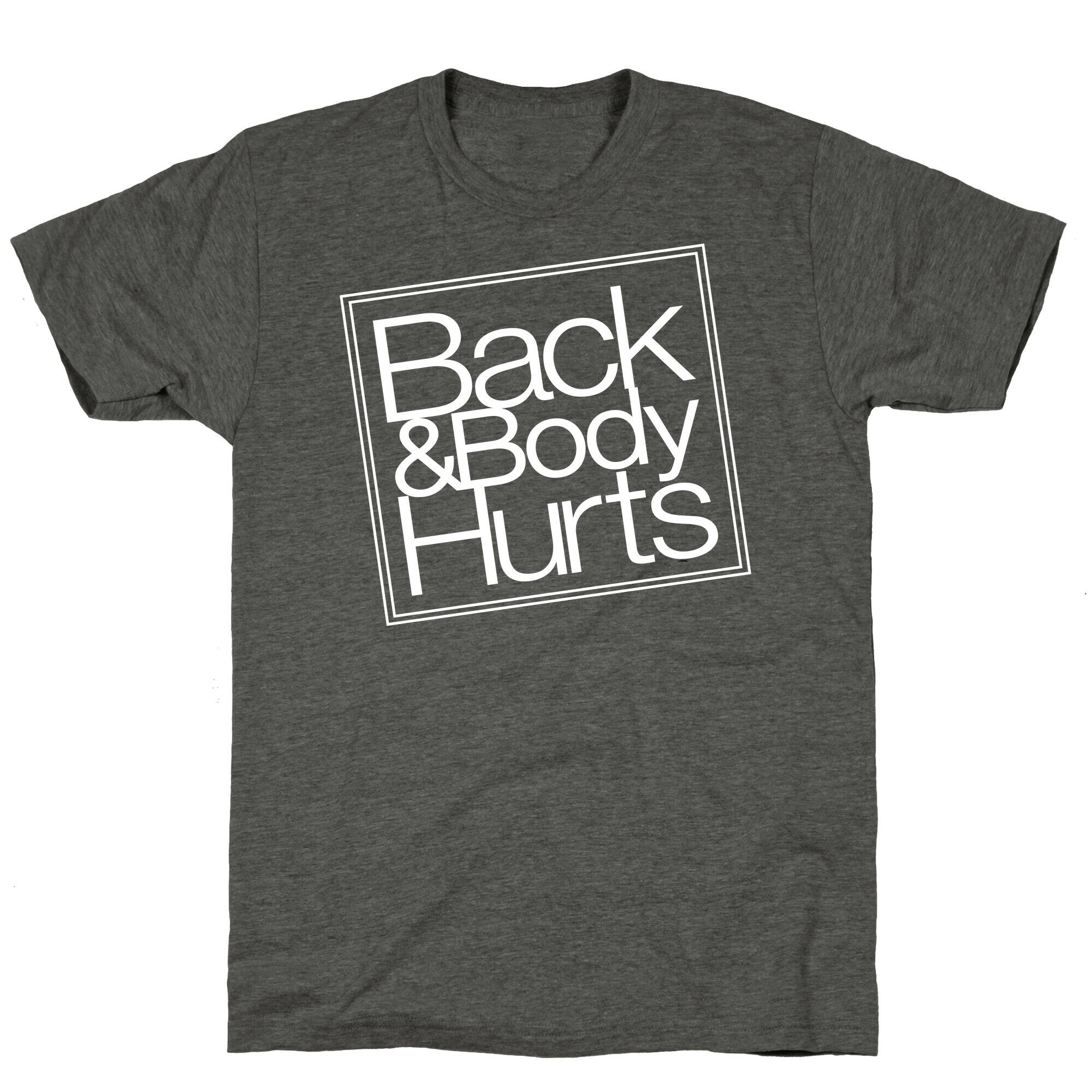 Back & Body Hurts Parody Unisex Triblend Tee