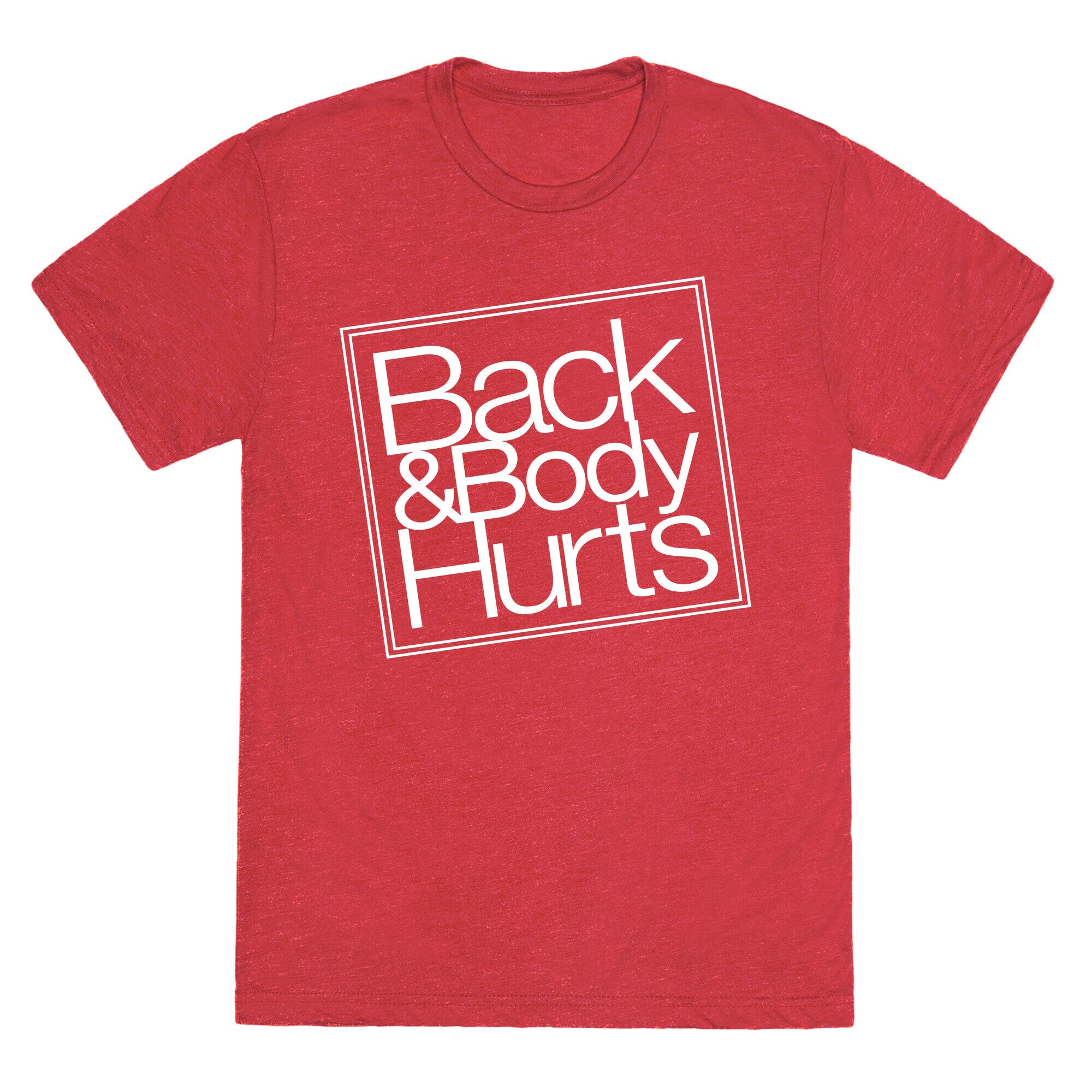 Back & Body Hurts Parody Unisex Triblend Tee