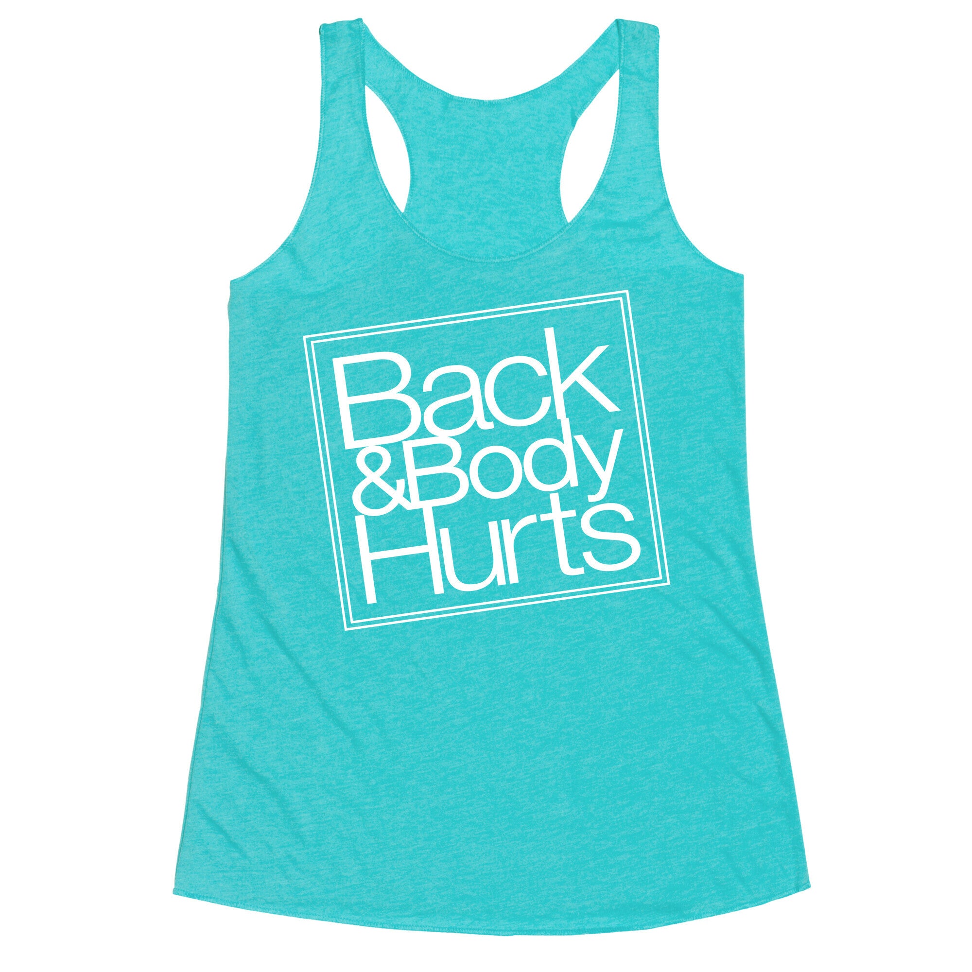 Back & Body Hurts Parody Racerback Tank