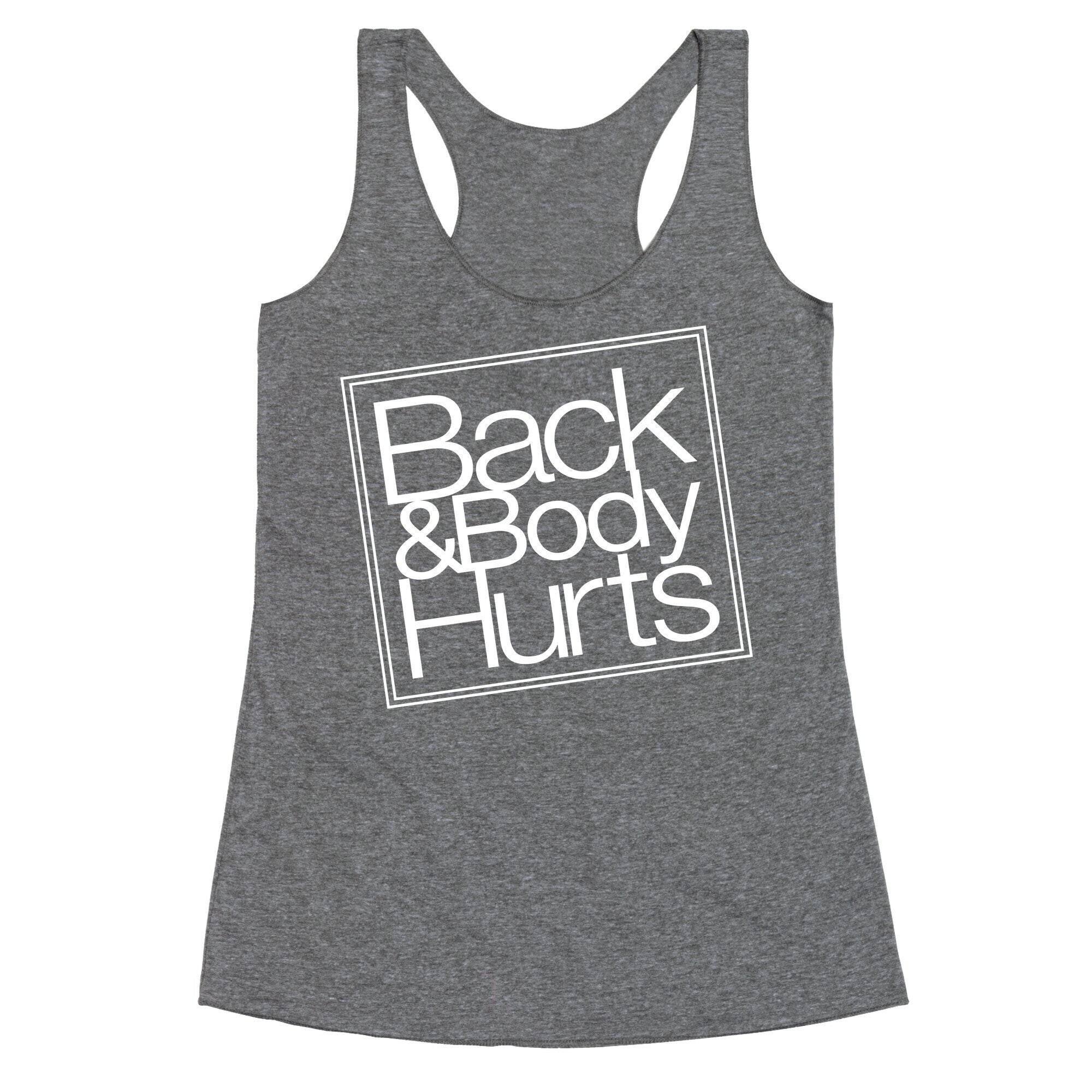 Back & Body Hurts Parody Racerback Tank