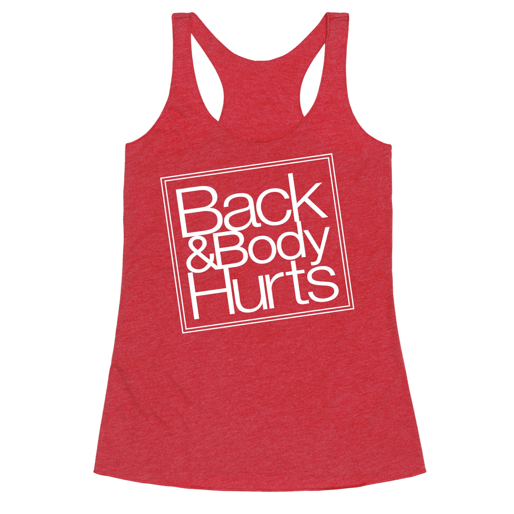 Back & Body Hurts Parody Racerback Tank