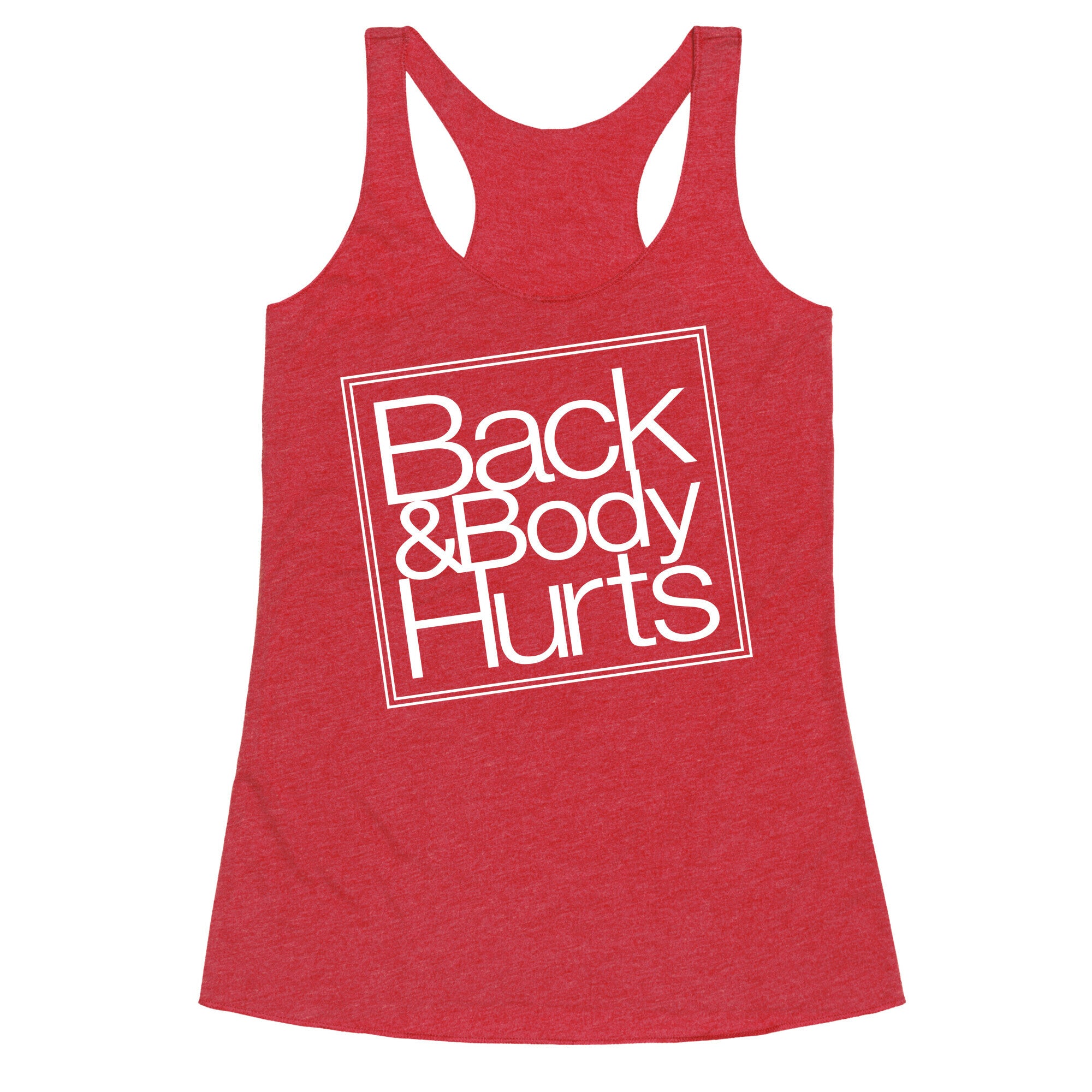 Back & Body Hurts Parody Racerback Tank