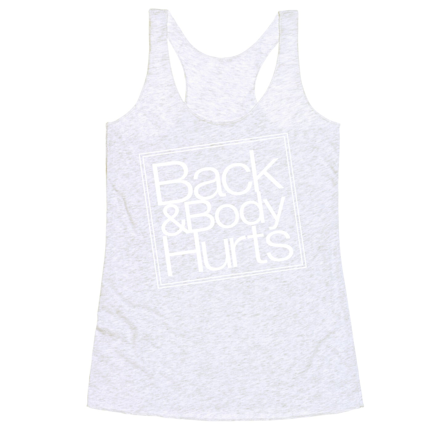 Back & Body Hurts Parody Racerback Tank