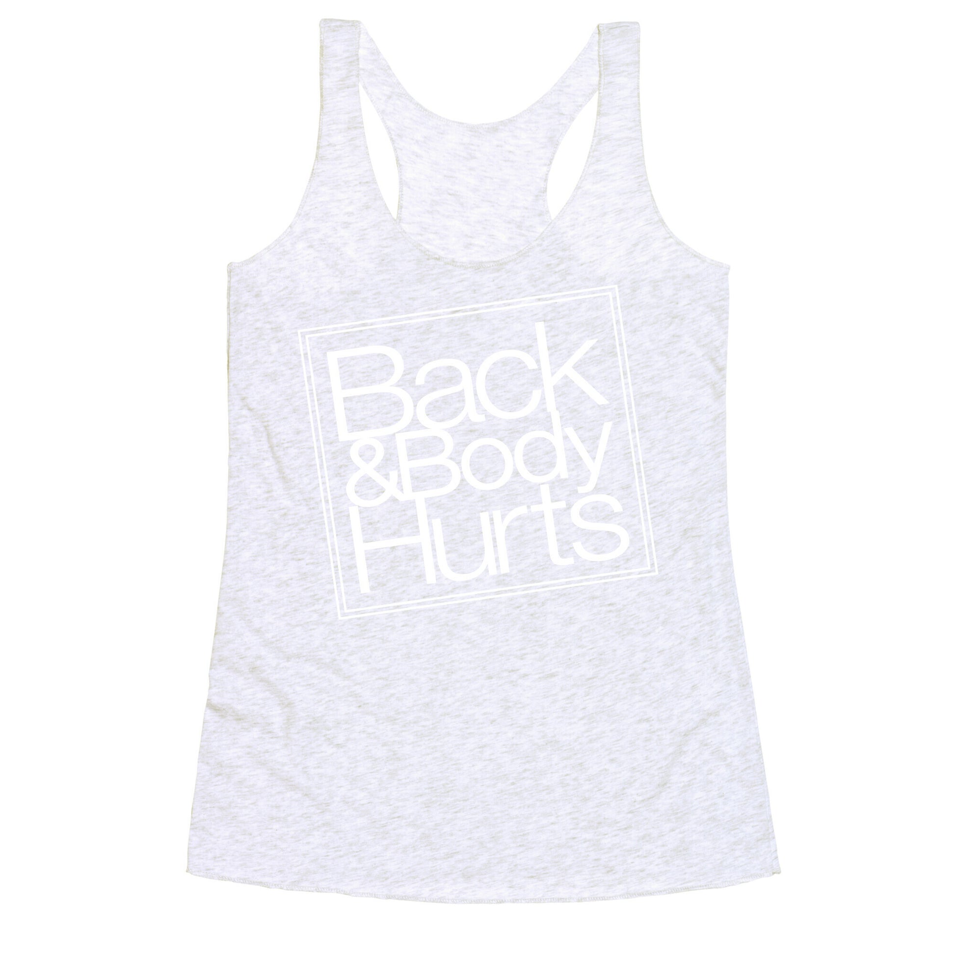Back & Body Hurts Parody Racerback Tank