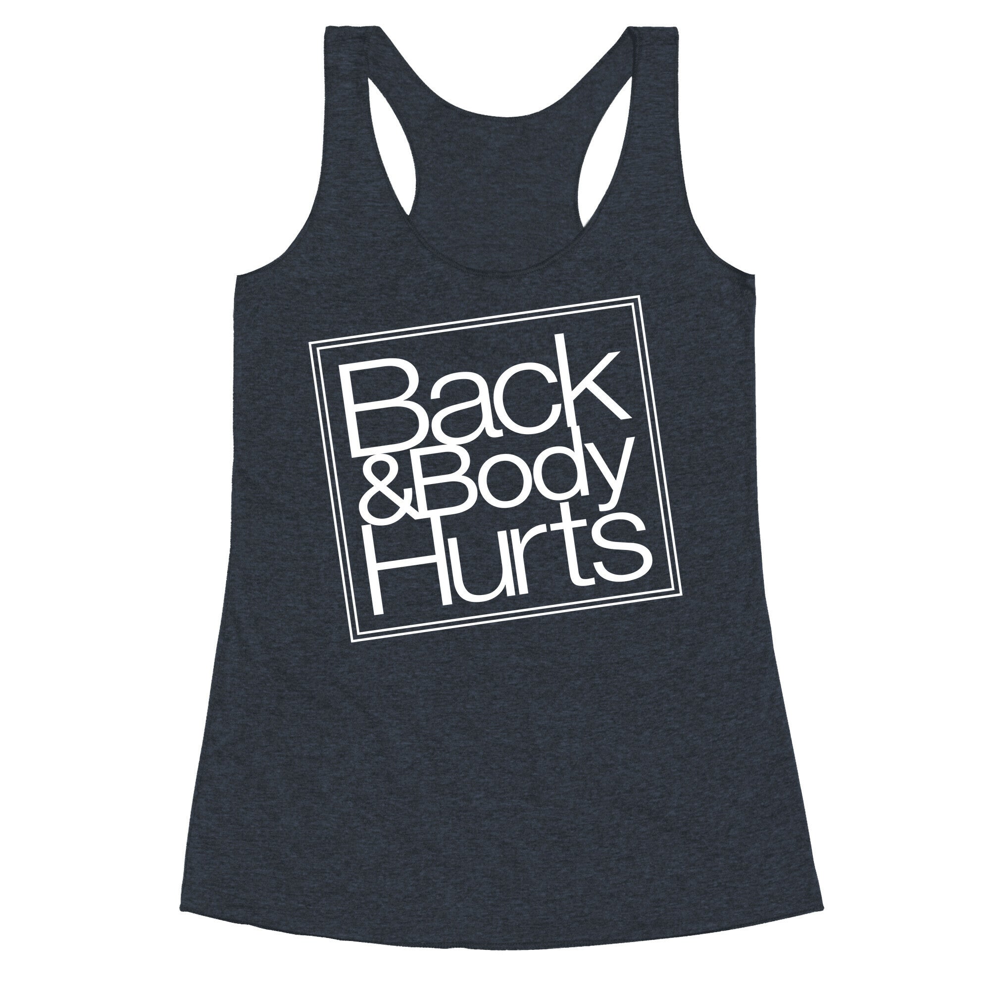 Back & Body Hurts Parody Racerback Tank