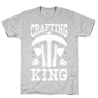 Crafting King T-Shirt